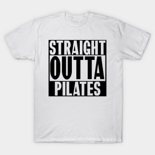 STRAIGHT OUTTA PILATES T-Shirt